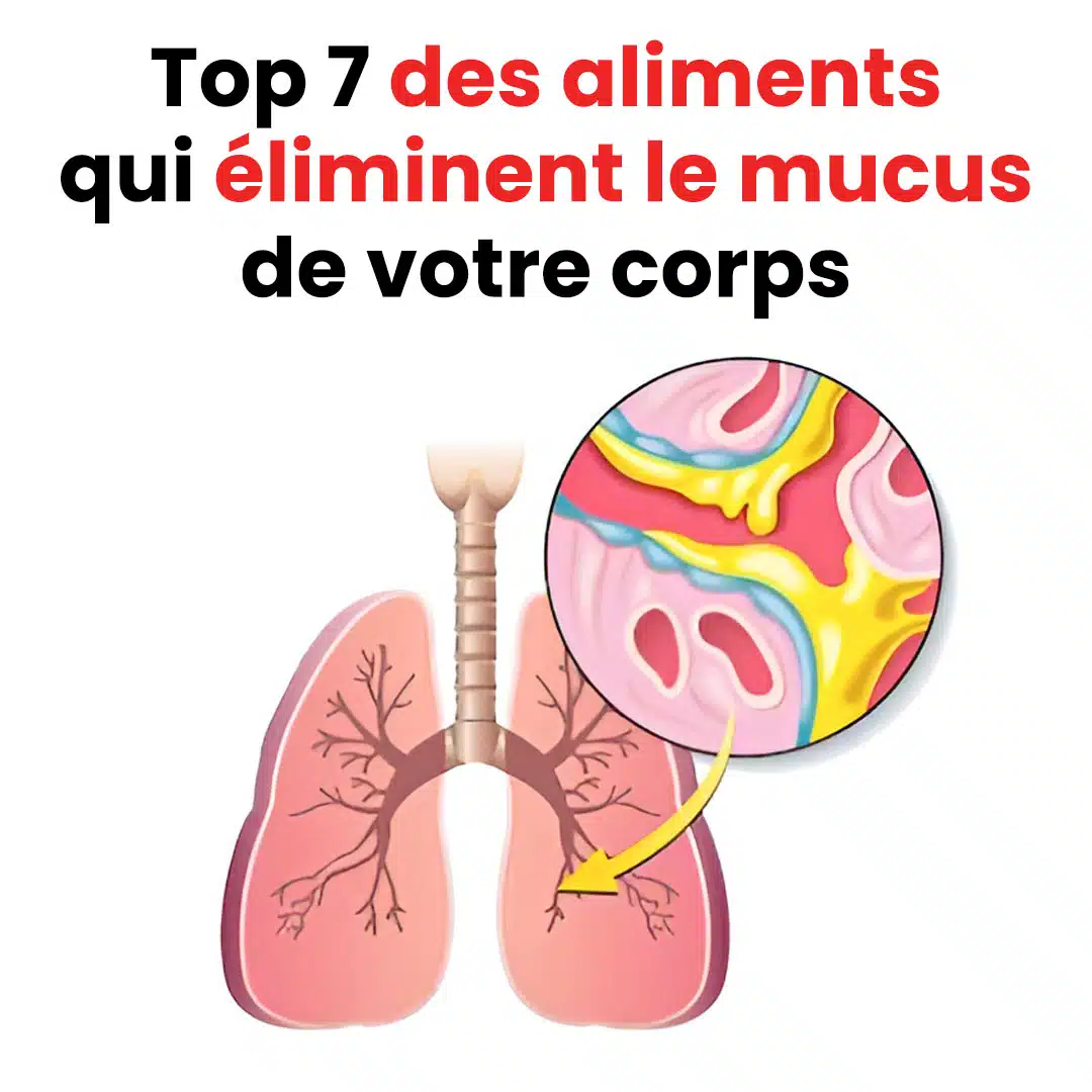 Les 7 meilleurs aliments qui éliminent le mucus de votre corps