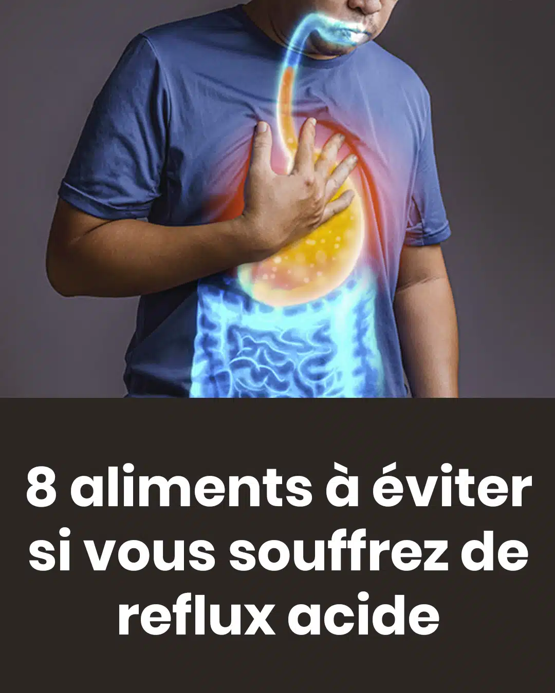 Les aliments qui provoquent le reflux acide