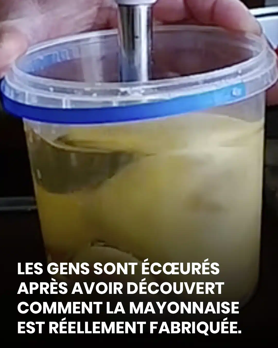 Les gens sont surpris d'apprendre comment la mayonnaise est réellement fabriquée