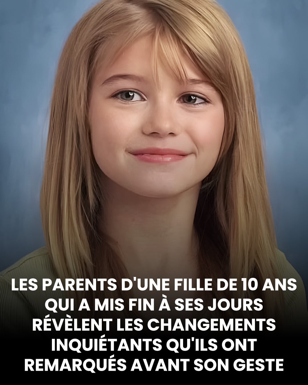Les parents de la jeune fille révèlent les changements qu’ils ont remarqués