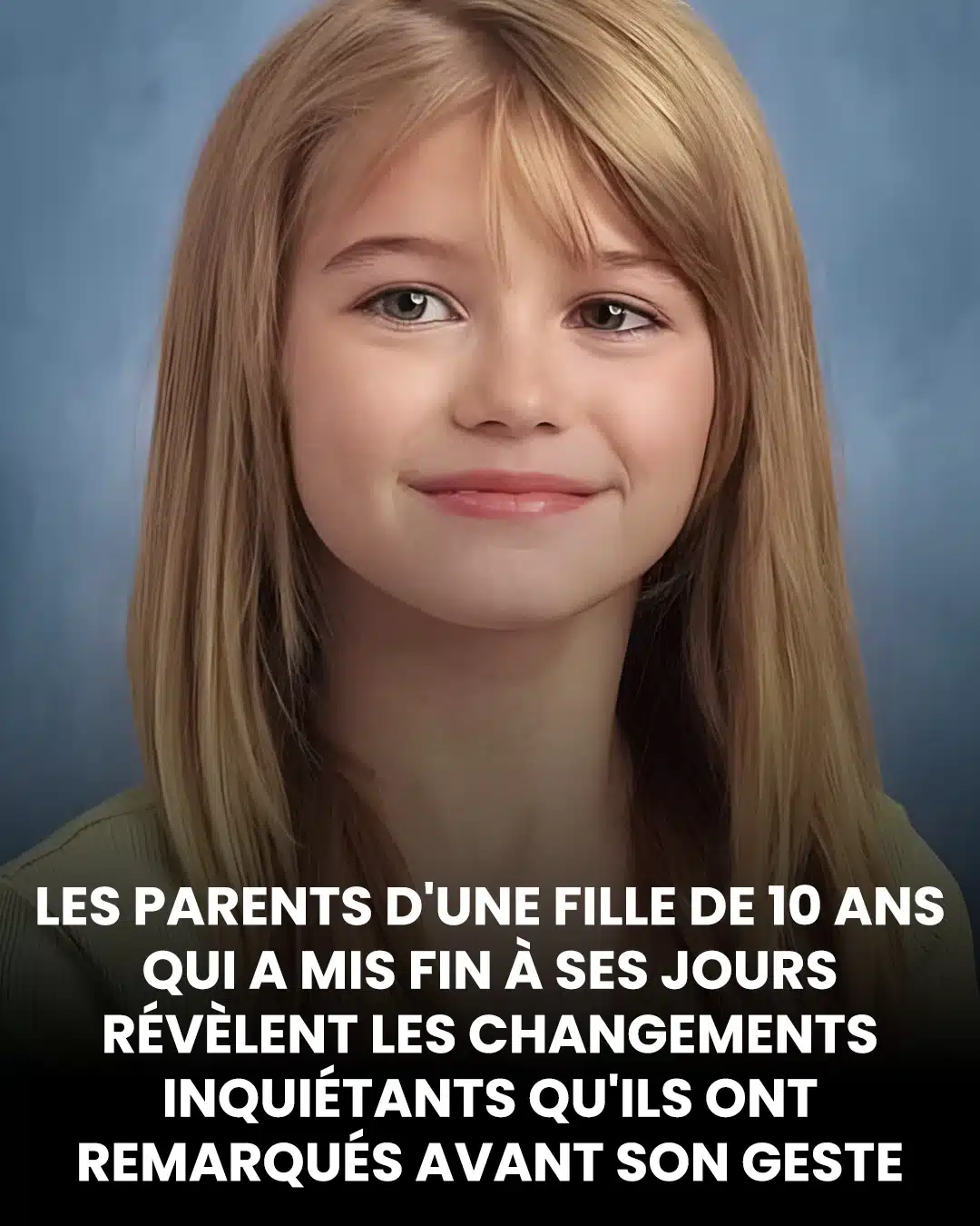 Les parents de la jeune fille révèlent les changements qu’ils ont remarqués
