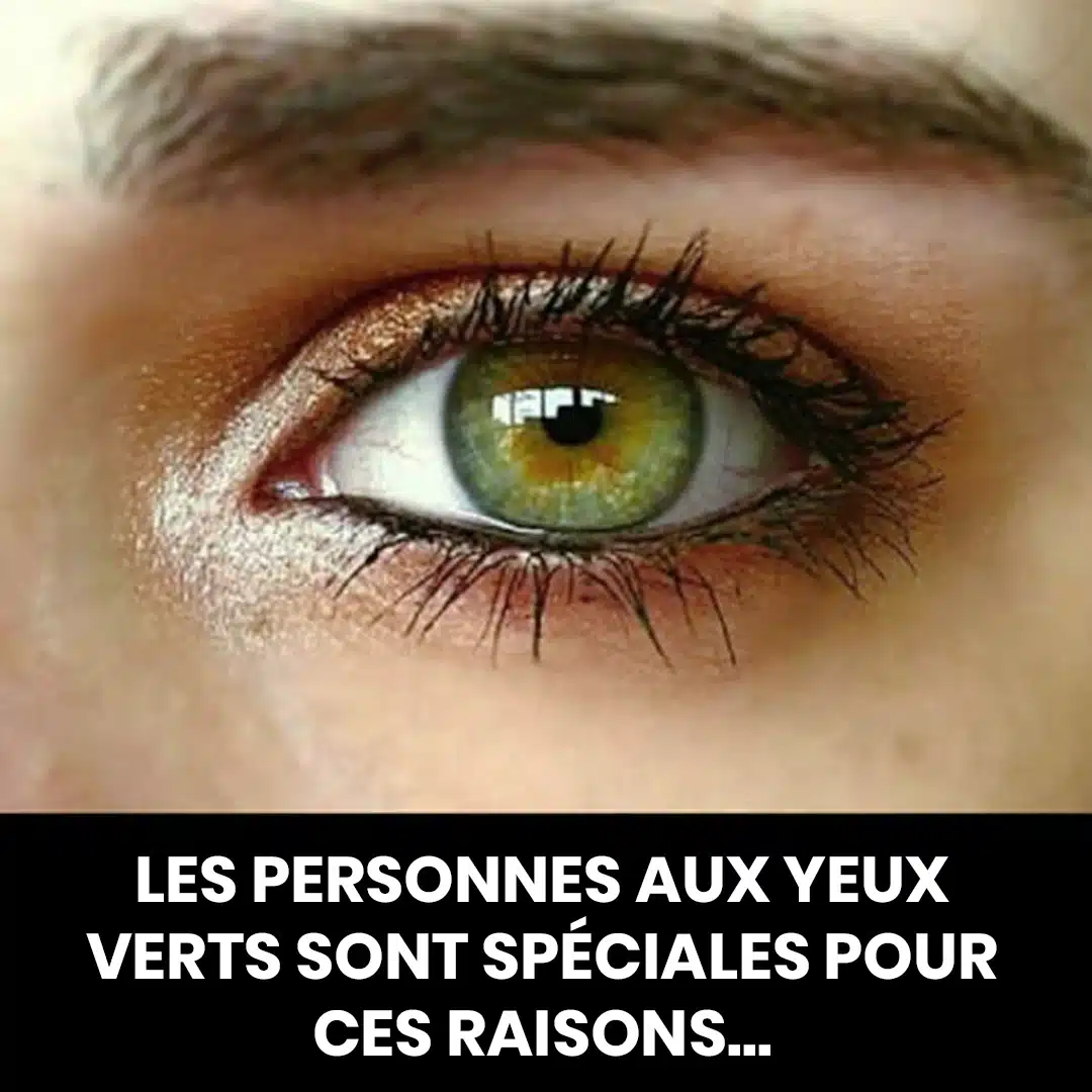 Les personnes aux yeux verts sont spéciales pour ces raisons