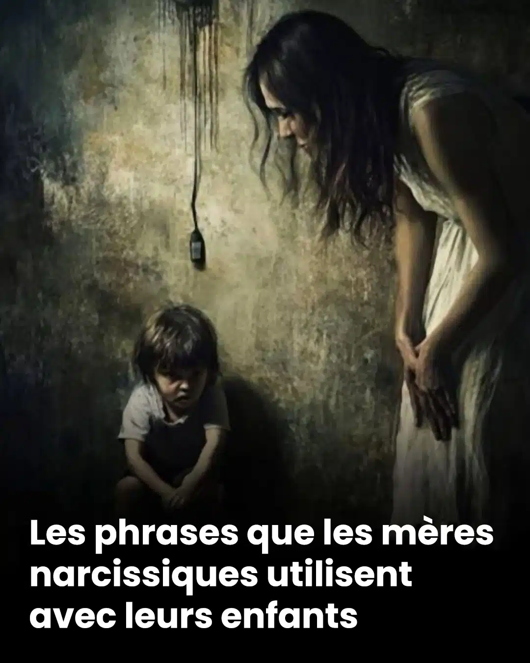 Les phrases que les mères narcissiques utilisent avec leurs enfants