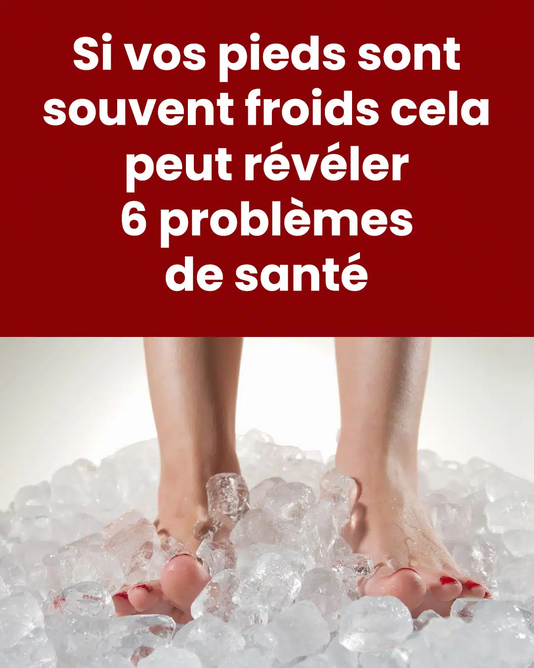 Les pieds froids peuvent signaler 6 problèmes de santé