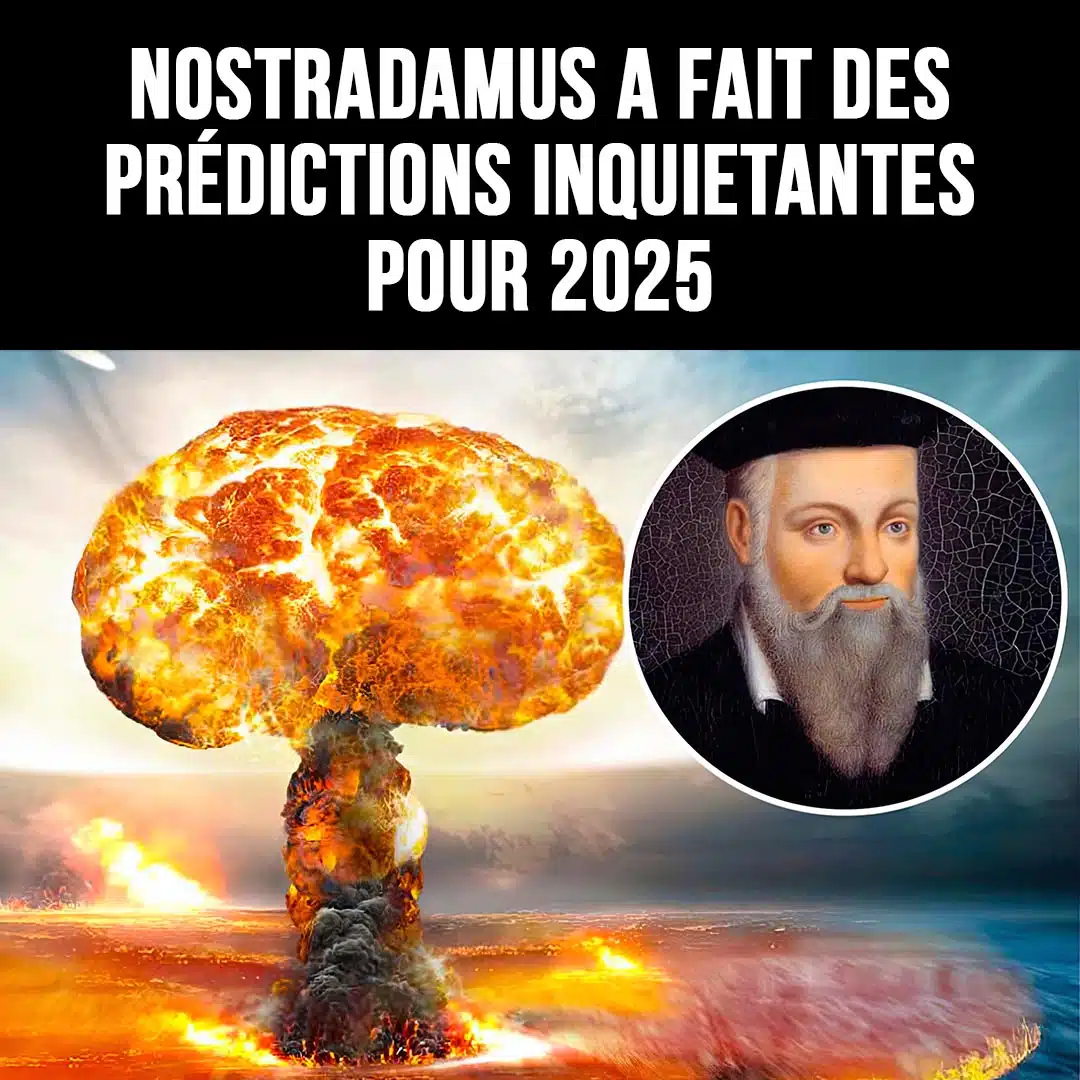 Les prédictions de Nostradamus pour 2025