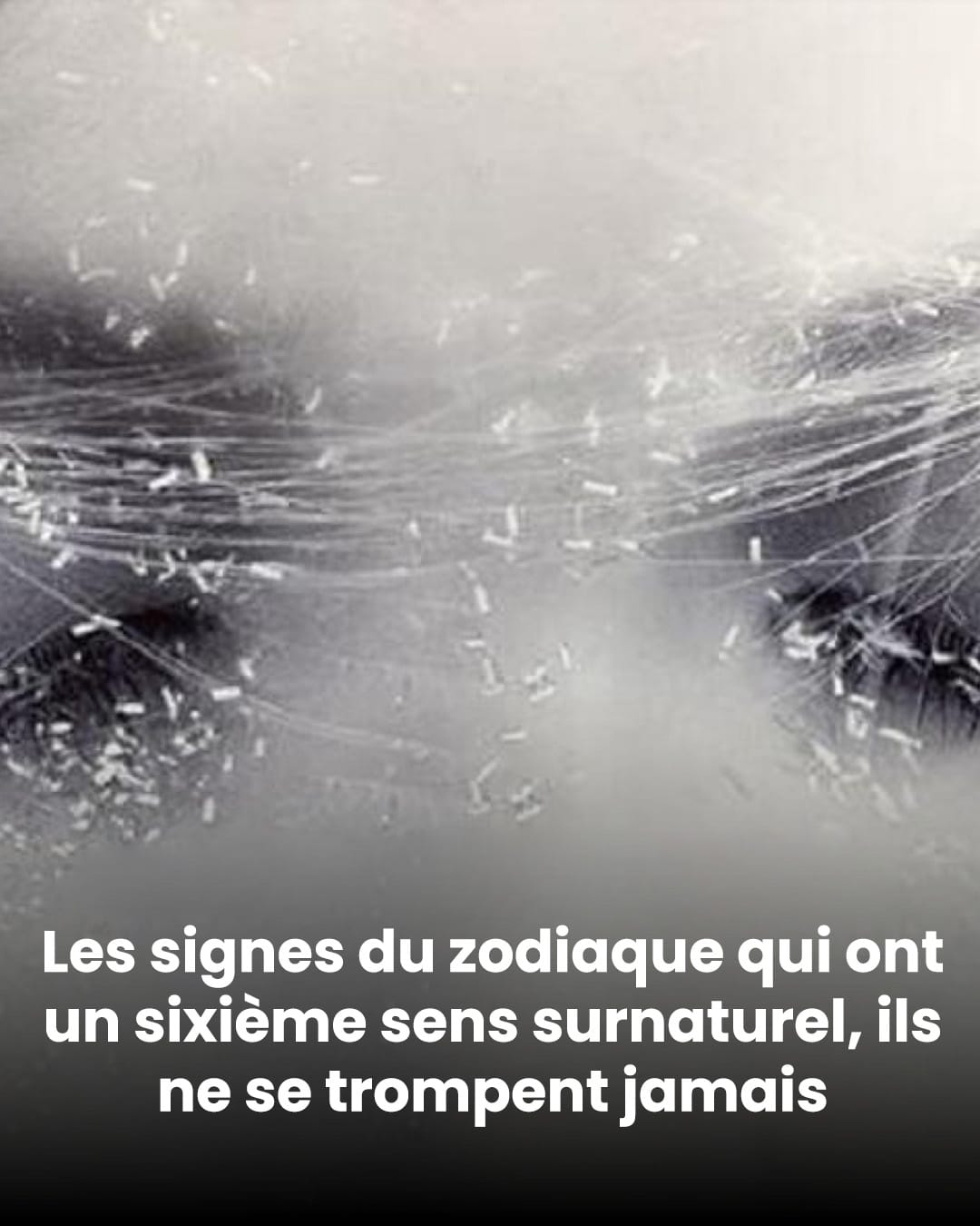 Les signes astrologiques qui possèdent un sixième sens surnaturel et ne se trompent jamais