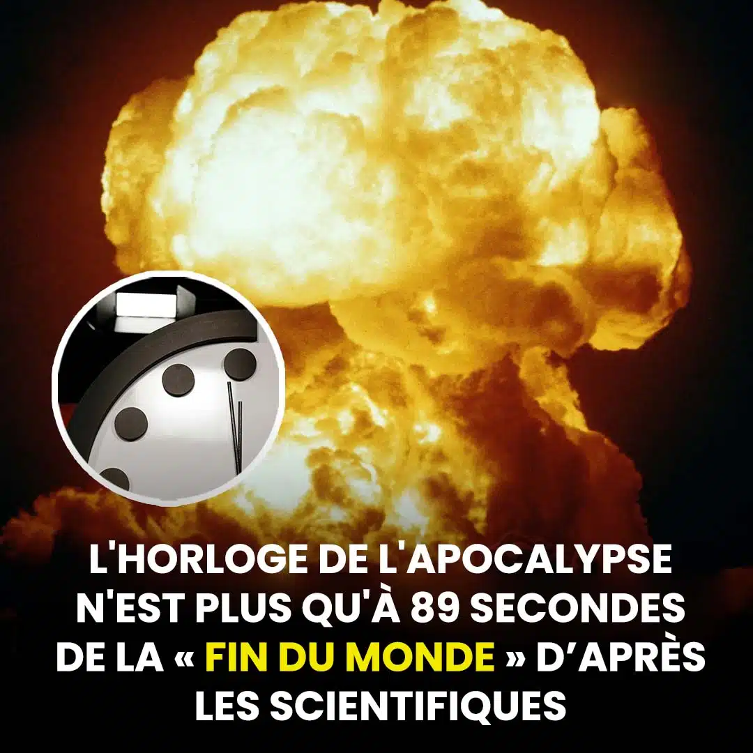 L'horloge de l'apocalypse a été avancée : il reste désormais seulement 89 secondes jusqu'à la "fin du monde »