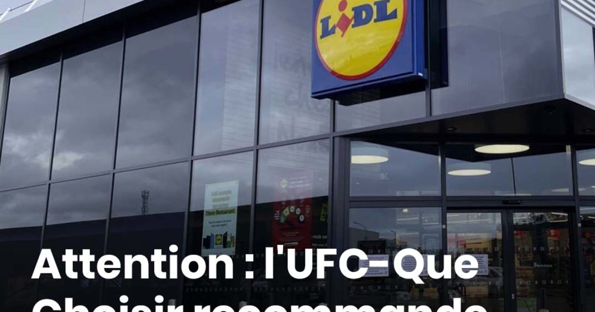 L'UFC-Que Choisir conseille de ne pas acheter certains produits chez Lidl