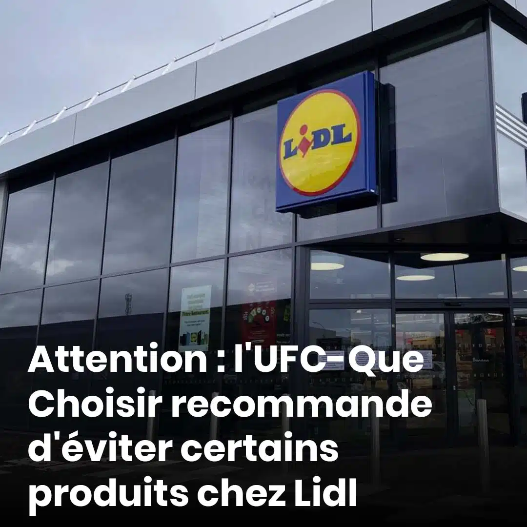 L'UFC-Que Choisir conseille de ne pas acheter certains produits chez Lidl