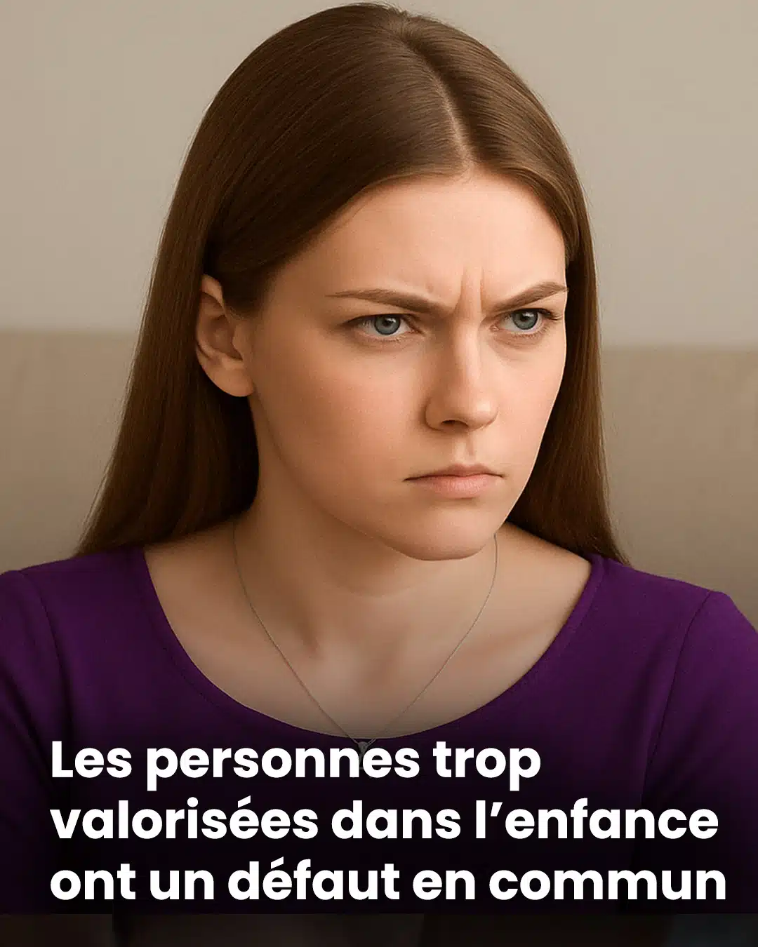 L’un des défauts les plus courants chez les adultes trop valorisés étant enfants