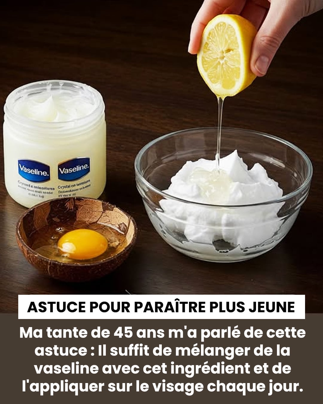 Masque visage à la vaseline et au blanc d'œuf : le remède anti-âge ultime pour paraître 10 ans plus jeune