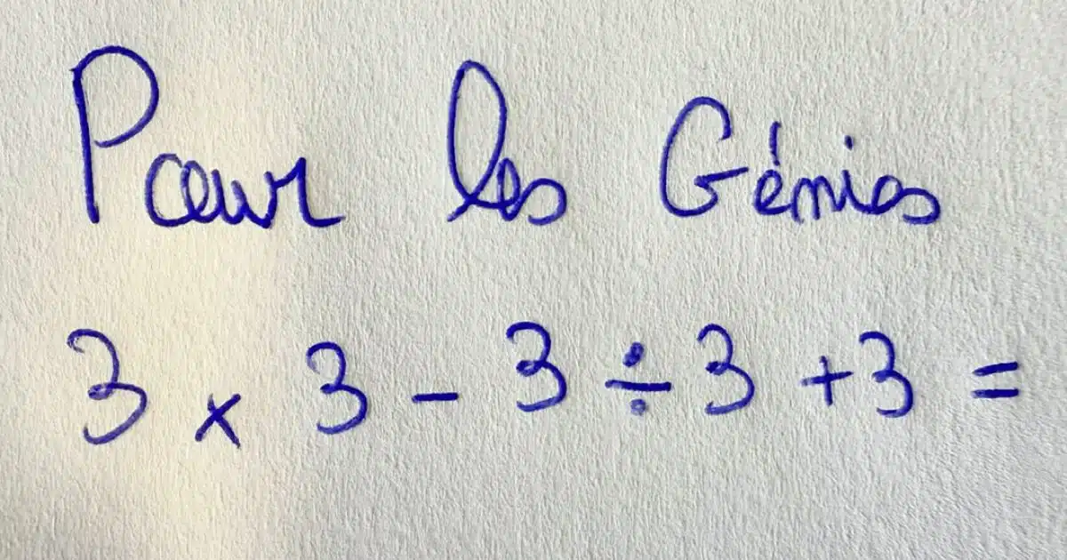 Mathématique : Saurez-vous résoudre 3×3 + 3÷3 - 3 ?