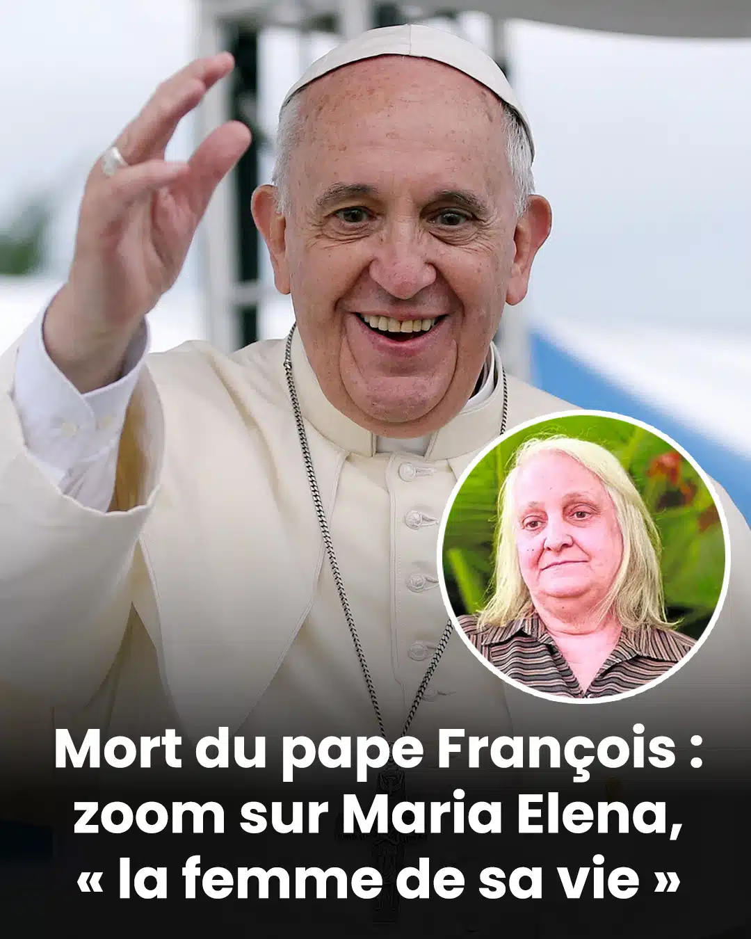 Mort du pape François : zoom sur Maria Elena, celle qui comptait tant pour lui