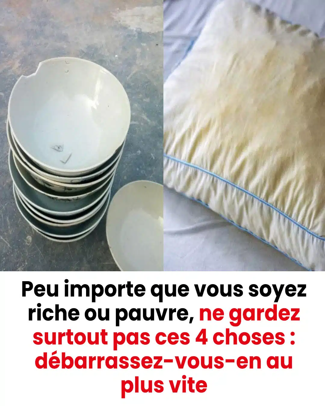 Ne gardez pas ces choses car cela vous porterait malheur