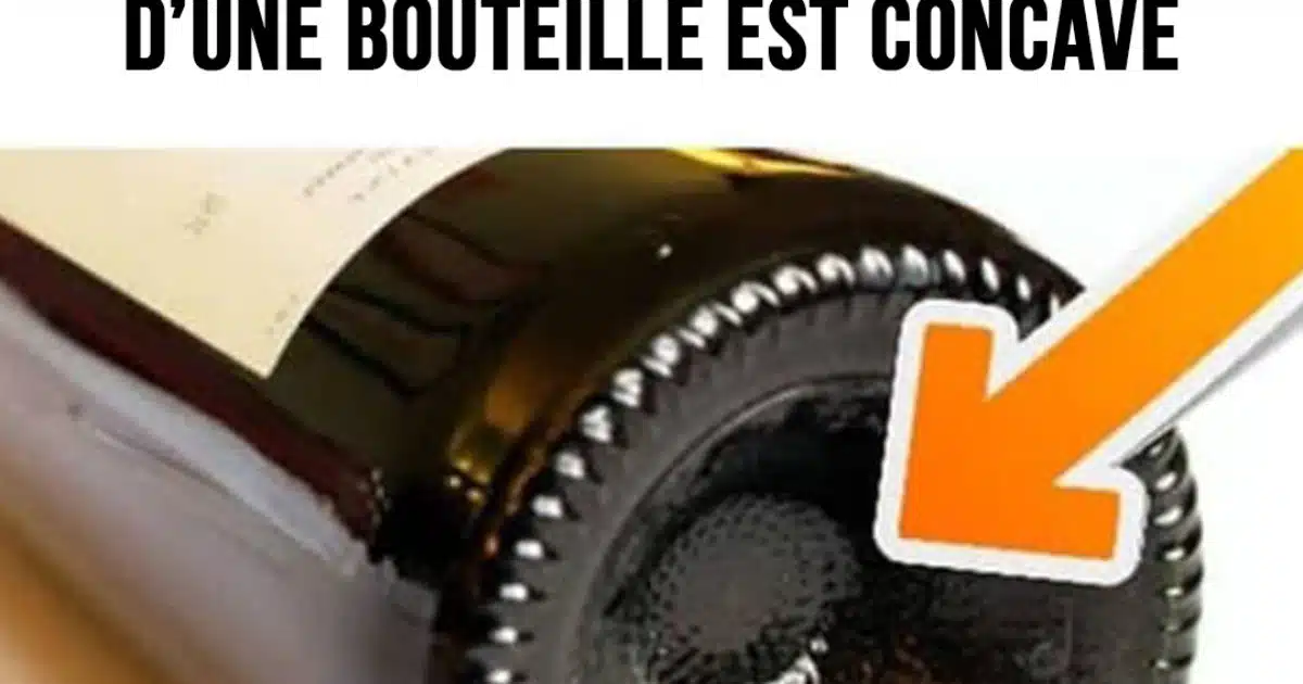 Nombreuses sont les personnes qui ignorent encore la raison pour laquelle le fond des bouteilles est concave