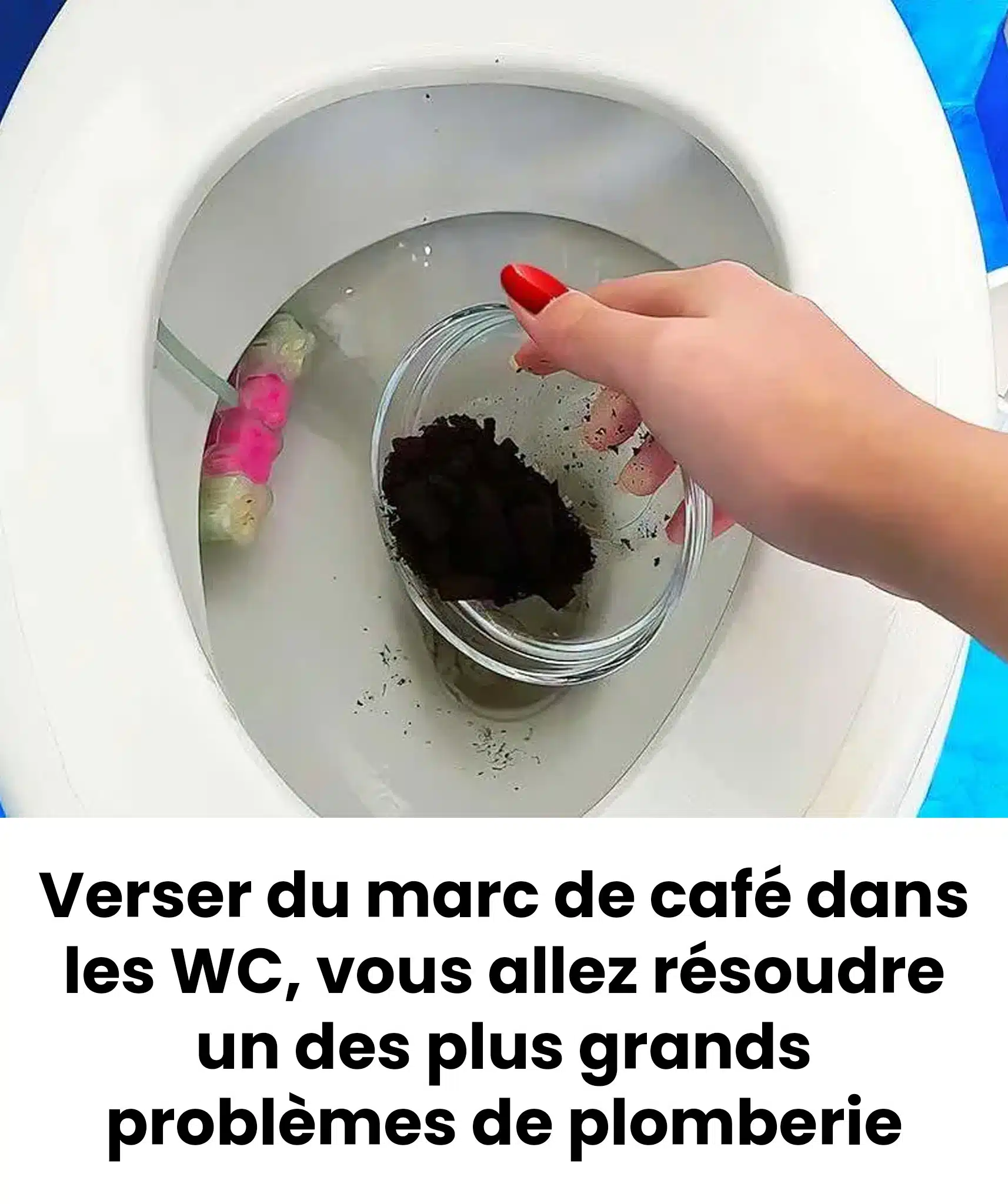 Pourquoi est il bon de verser du marc de café dans les WC ?