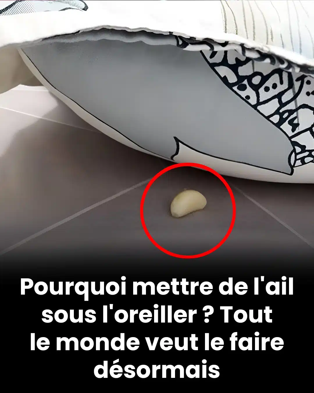 Pourquoi faut-il placer de l’ail sous l'oreiller pendant la nuit ?