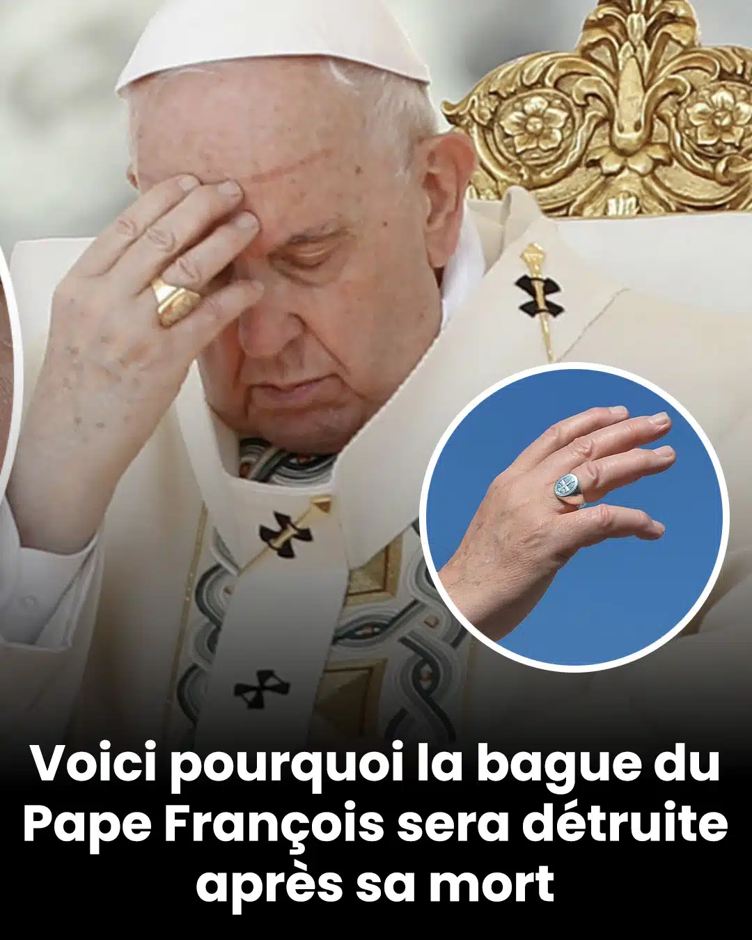 Pourquoi la bague du Pape François sera détruite après sa mort