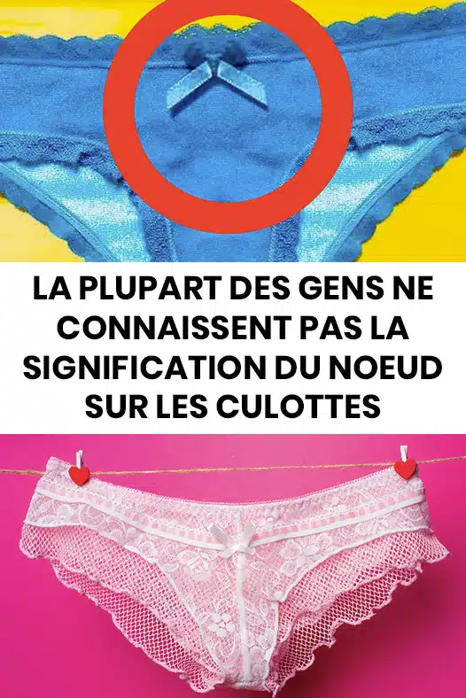 Pourquoi les sous-vêtements ont un petit nœud sur le devant ?