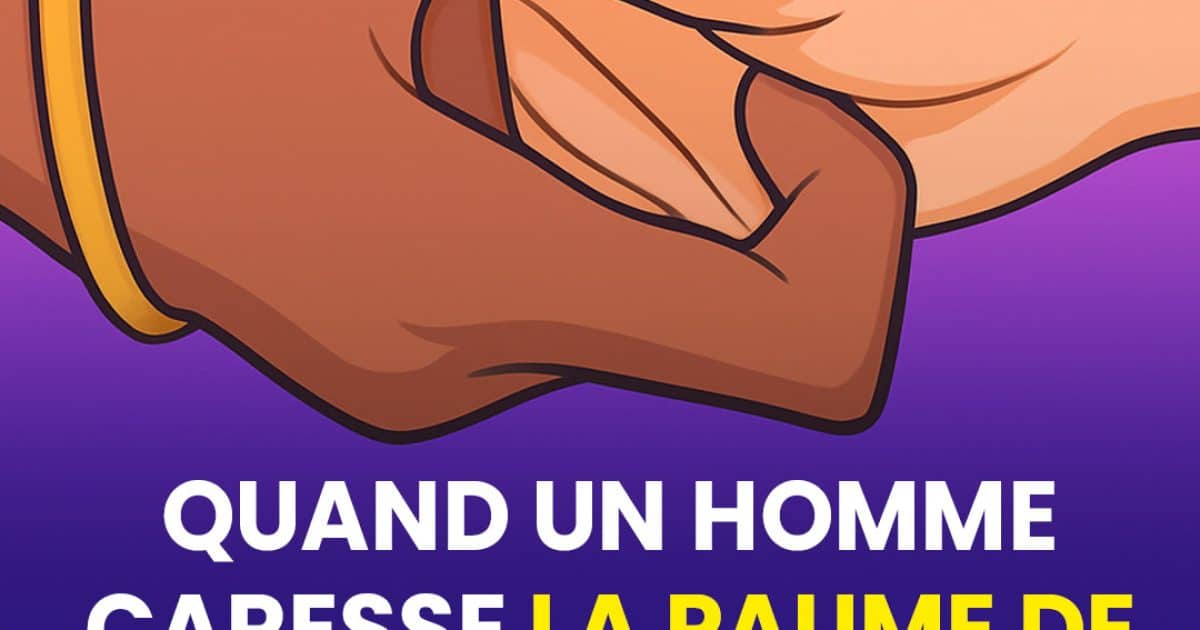 Pourquoi un homme touche-t-il la paume de main d’une femme ?