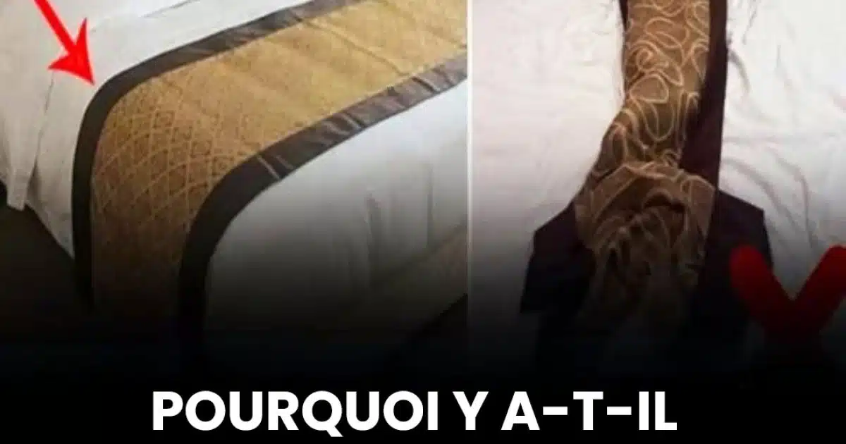 Pourquoi y a-t-il un tissu au bout du lit à l'hôtel ?