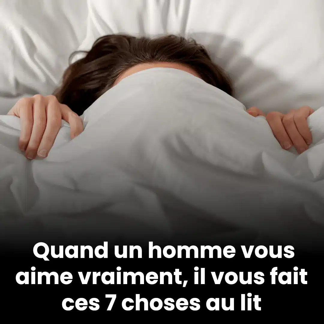Quand un homme vous aime vraiment, il fait ces 7 choses