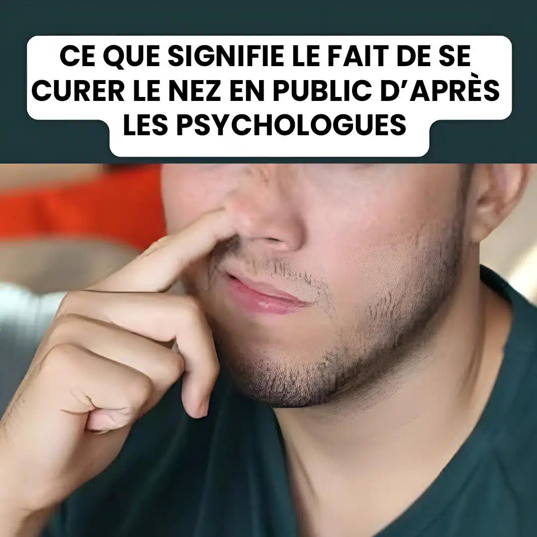 Que signifie quand une personne se cure le nez en public ?