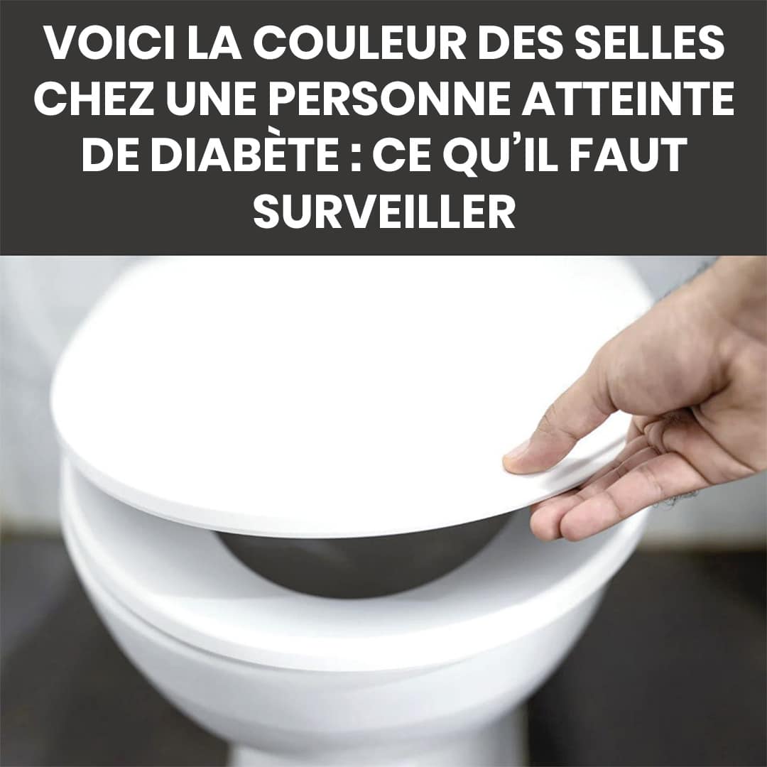 Quelle est la couleur des selles d'une personne diabétique ? Voici ce qu'il faut retenir