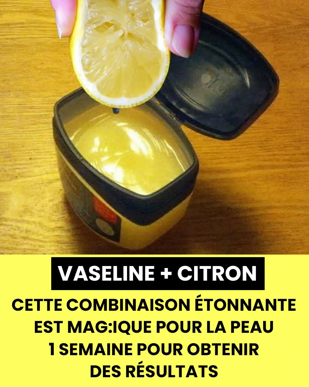 Recette à base de vaseline et citron pour la peau