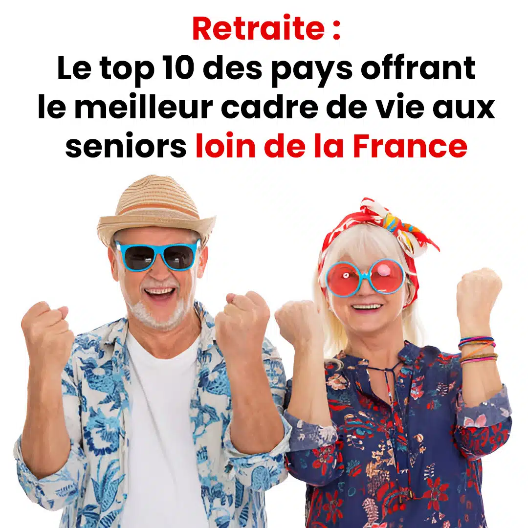 Retraite : découvrez les 10 meilleurs pays pour les seniors préfèrent s’établir hors de France