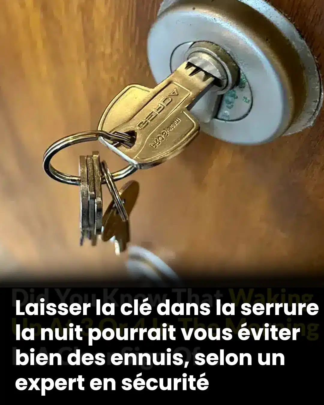 Selon un spécialiste en sécurité, garder la clé dans la serrure la nuit pourrait vous épargner bien des soucis