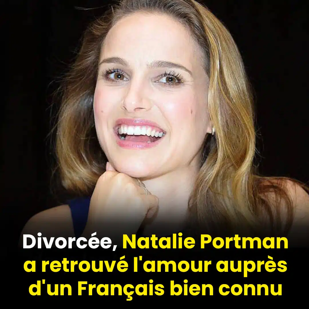 Séparée, Natalie Portman a succombé au charme d'un célèbre Français