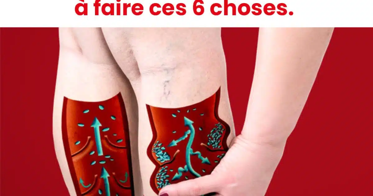 Si vous avez une mauvaise circulation, les pieds froids ou des varices, commencez à faire ces choses