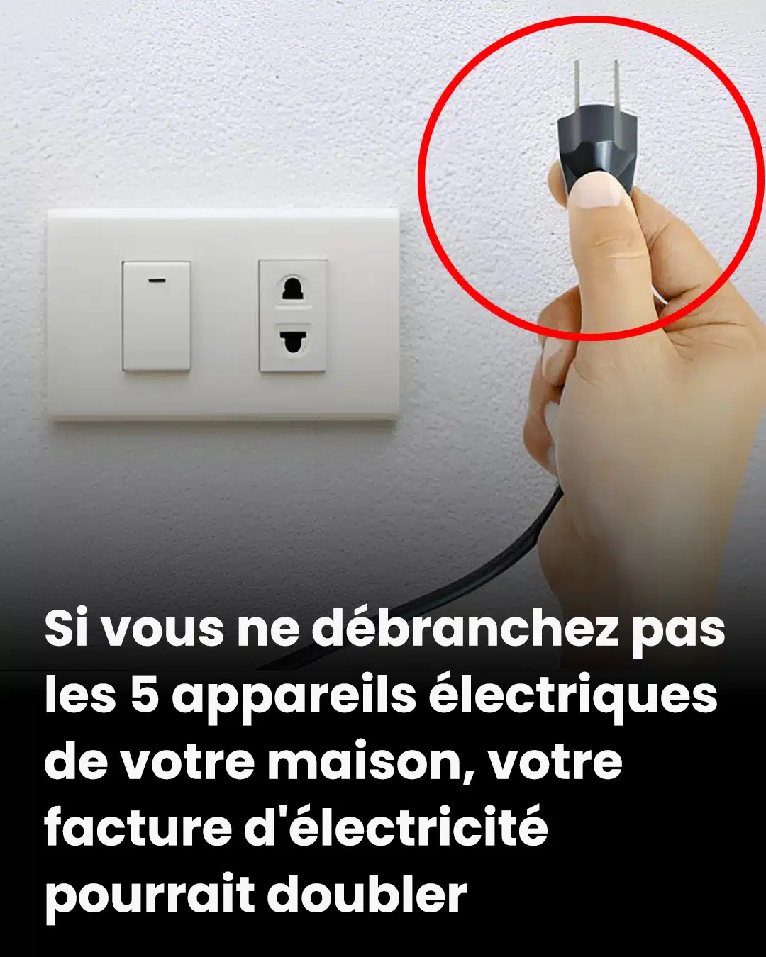Si vous ne débranchez pas ces 5 appareils électriques de votre maison, votre facture d'électricité pourrait doubler