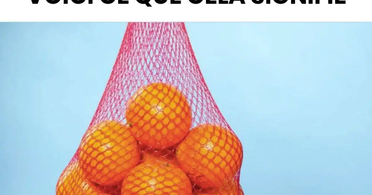 Si vous voyez des oranges dans des filets rouges, voici ce que cela signifie