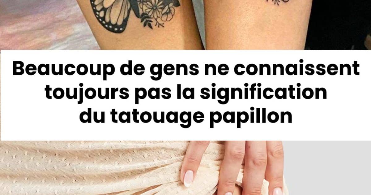 Tatouages de papillons : que signifient-ils pour ceux qui décident de les faire ?