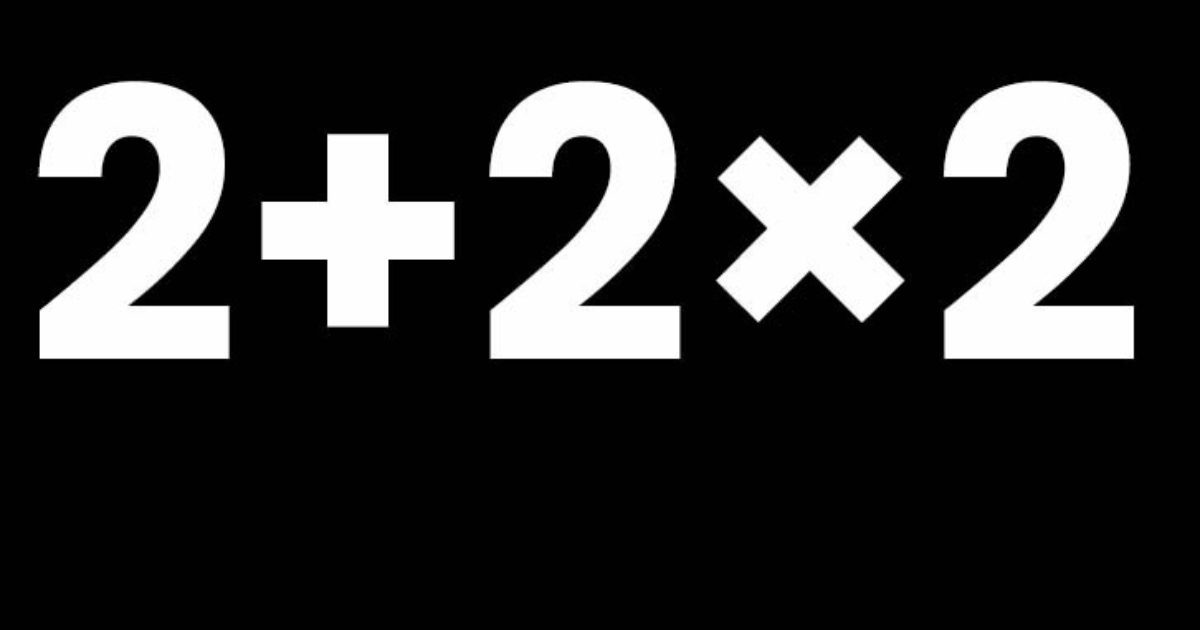 Test mathématique : 2+2×2 , quelle est la solution ?