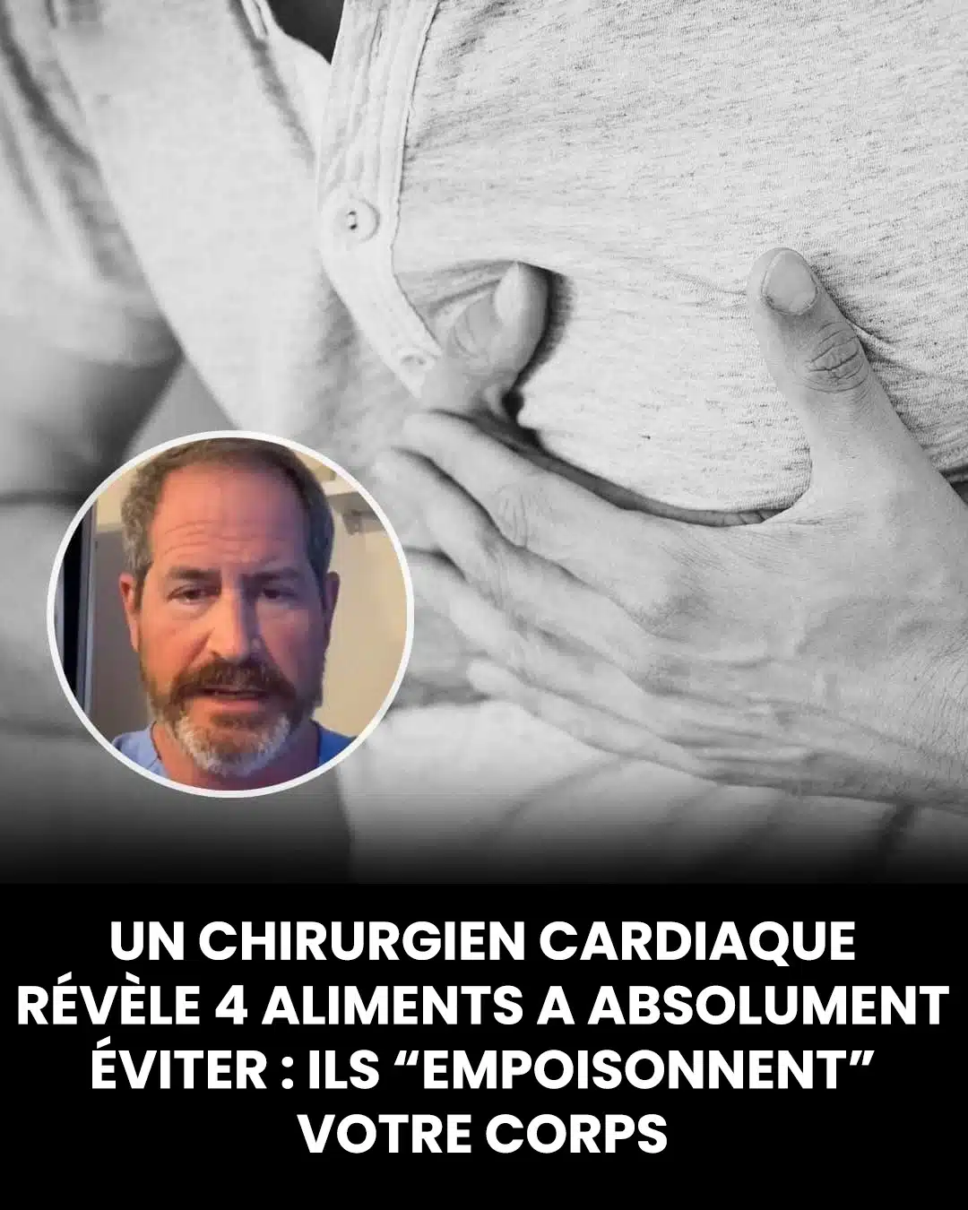 Un chirurgien cardiaque révèle 4 aliments que vous devriez éviter