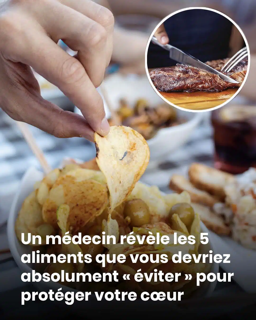 Un médecin révèle les 5 aliments que vous devriez absolument « éviter » pour protéger votre cœur