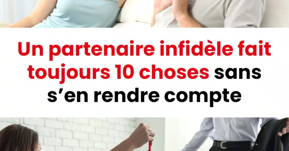 Un partenaire infidèle fait toujours 10 choses sans s’en rendre compte