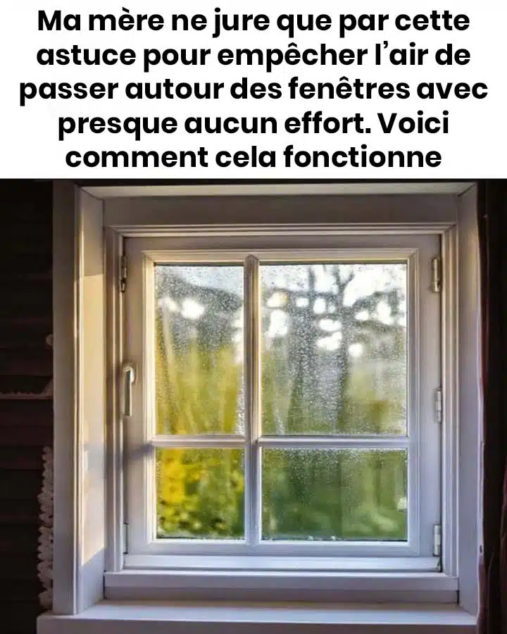Une astuce pour empêcher l’air de passer par les fenêtres en hiver