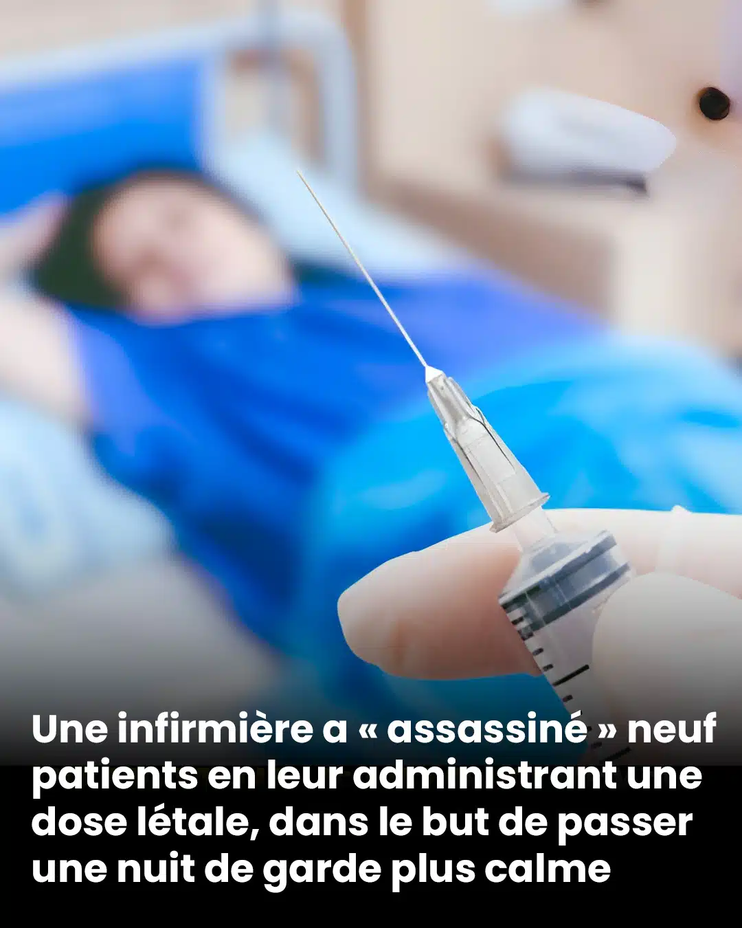 Une infirmière accusée du meurtre de neuf patients
