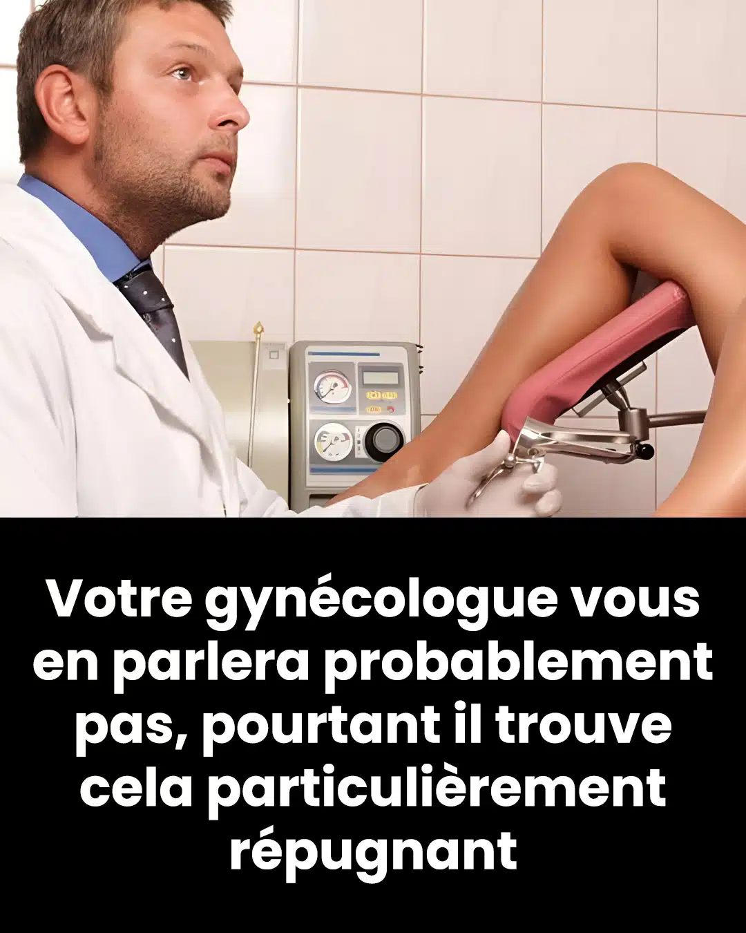 Voici 10 choses à ne pas faire avant un rendez-vous chez le gynécologue