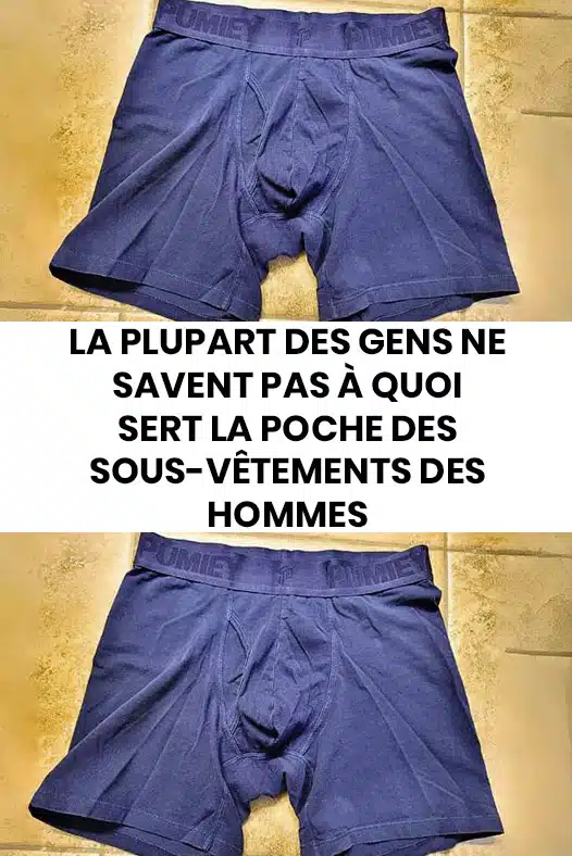 Voici à quoi sert réellement la poche sur les sous vêtements des hommes