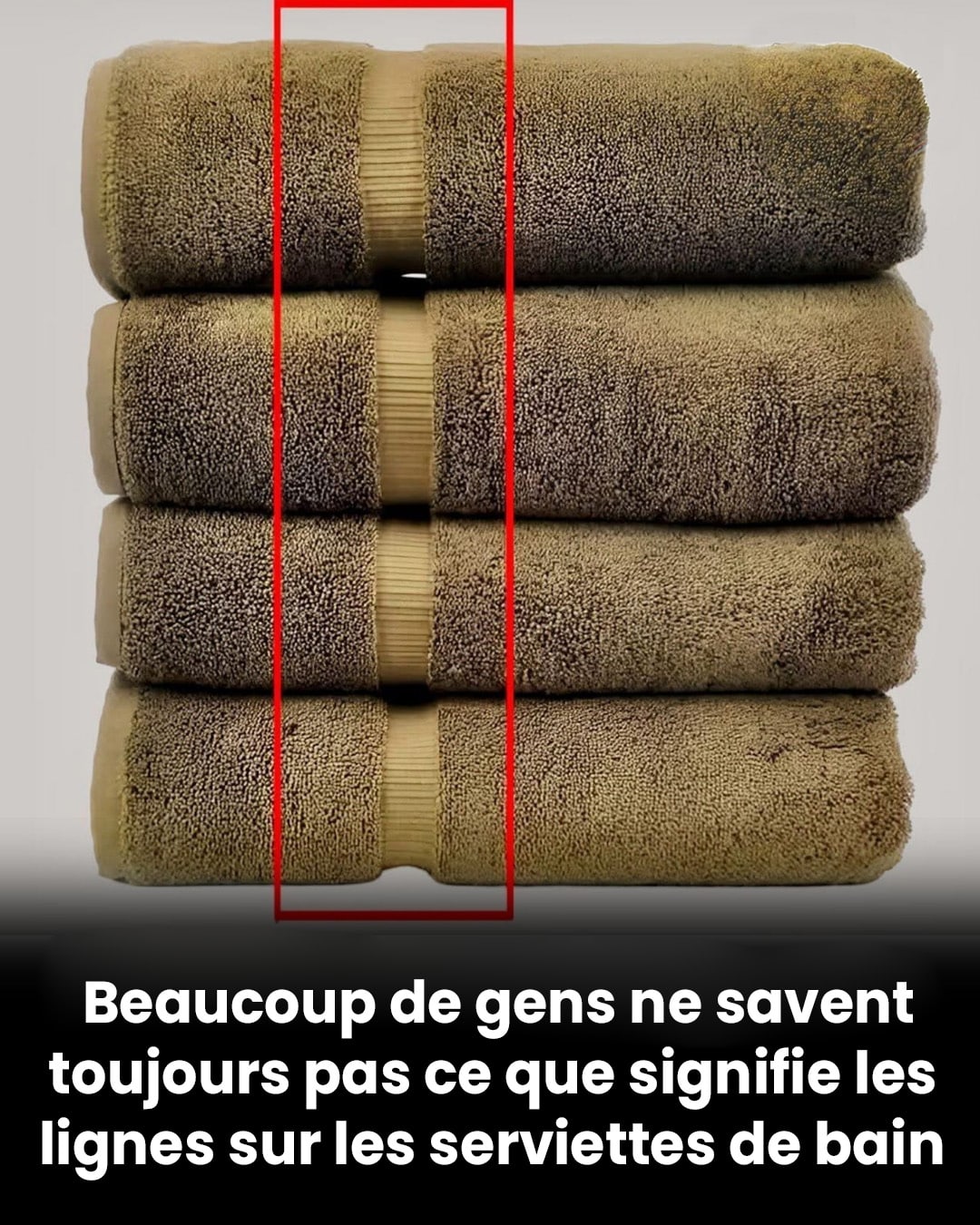 Voici ce que signifie les lignes sur les serviettes de bain