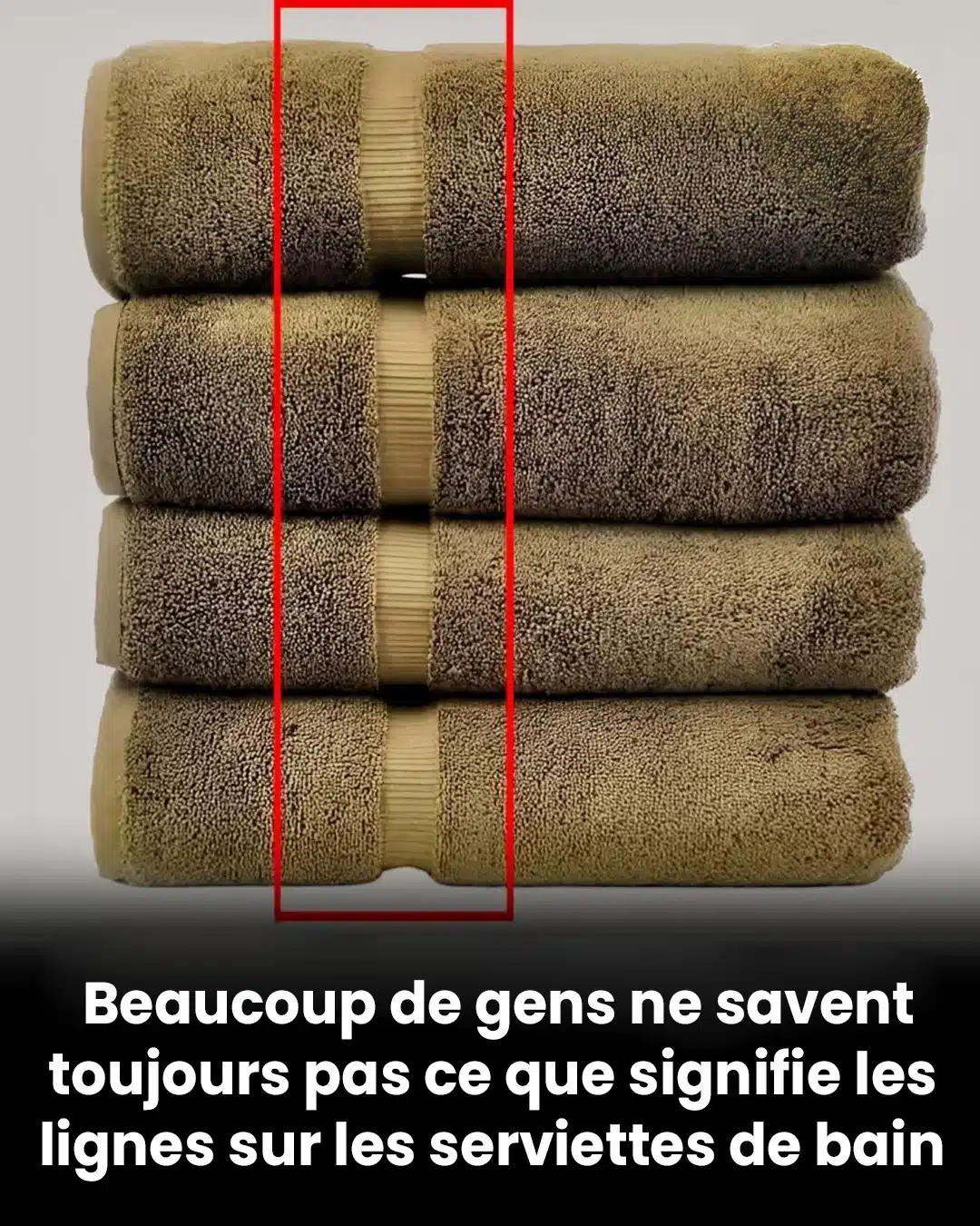 Voici ce que signifie les lignes sur les serviettes de bain