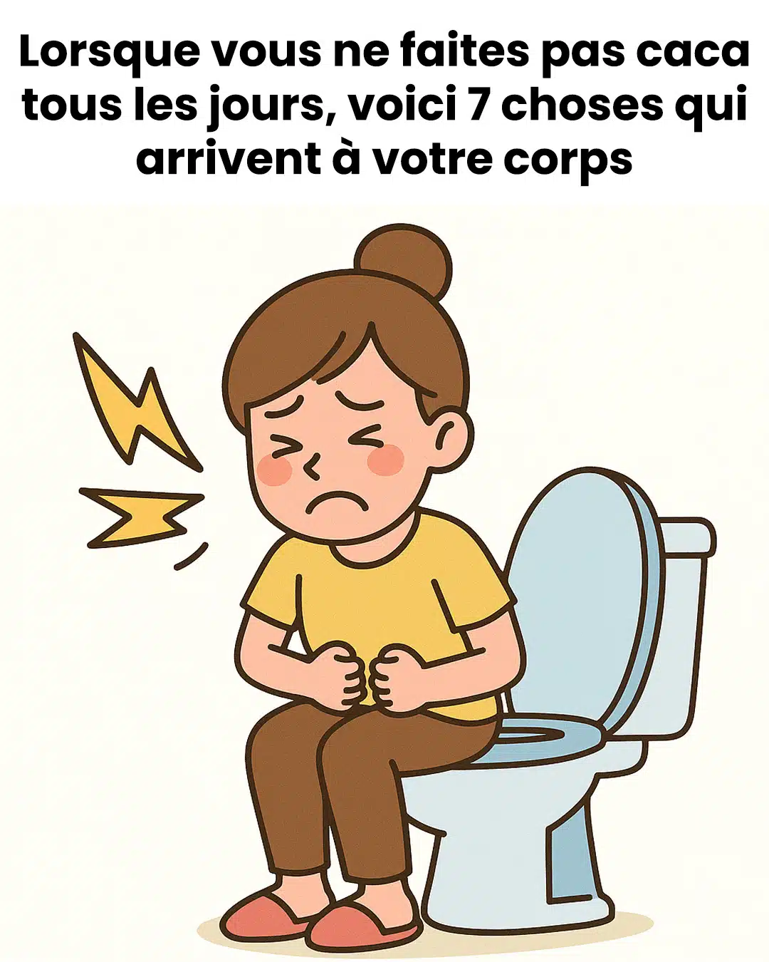 Voici ce qui arrive à votre corps lorsque vous n’allez pas aux toilettes chaque jour