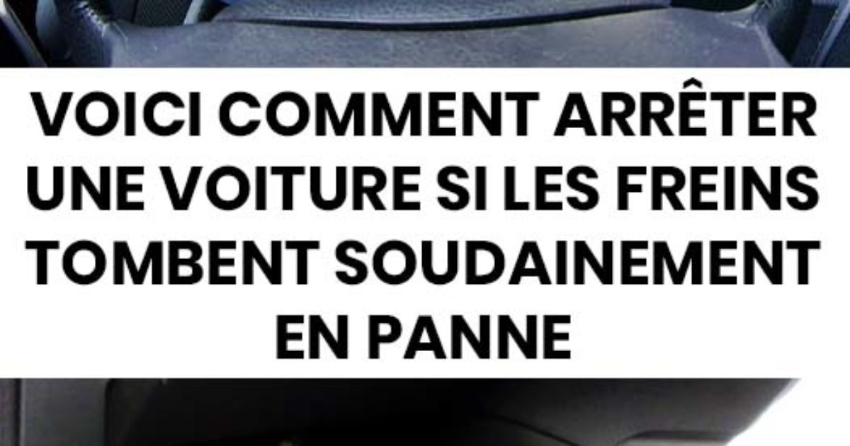 Voici comment arrêter une voiture si les freins tombent soudainement en panne