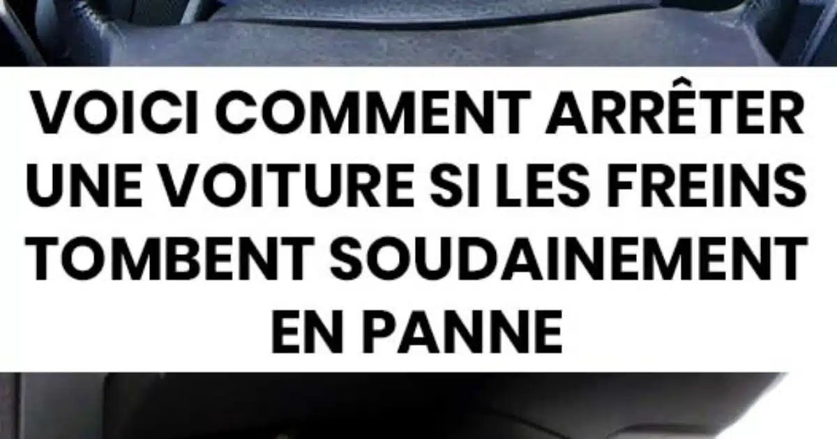Voici comment arrêter une voiture si les freins tombent soudainement en panne