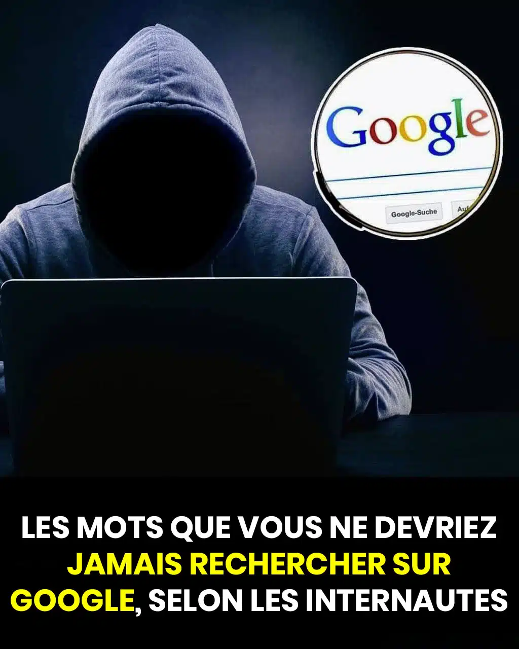 Voici les mots que vous ne devriez jamais rechercher sur Google